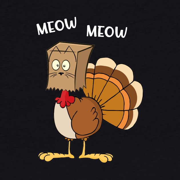 Turkey Funny Fake Cat Meow Thanksgiving by Danielsmfbb